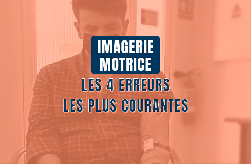 Imagerie motrice_les 4 erreurs les plus courantes