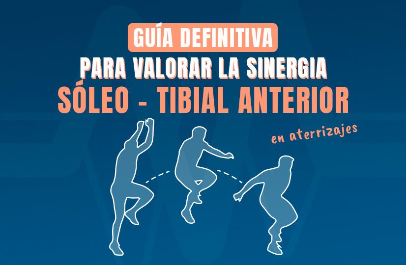 Guía definitiva para valorar sinergia sóleo - tibial anterior 