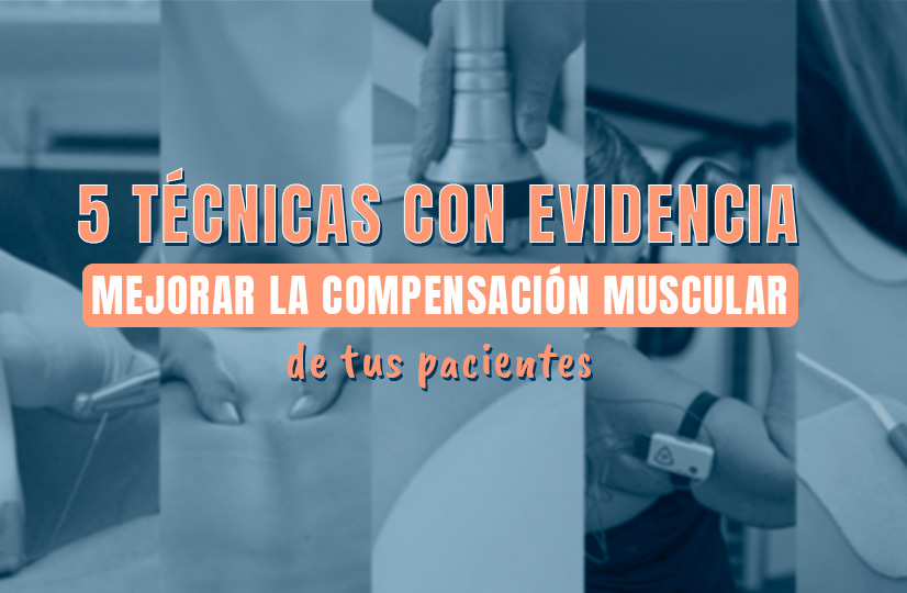 5 técnicas con evidencia para mejorar la compensación muscular