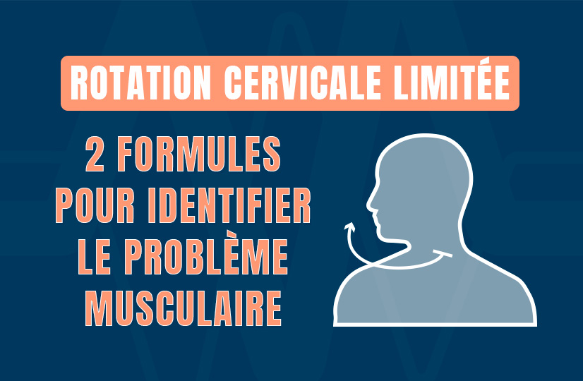 Rotation cervicale limitée_2 formules pour identifier le problème musculaire