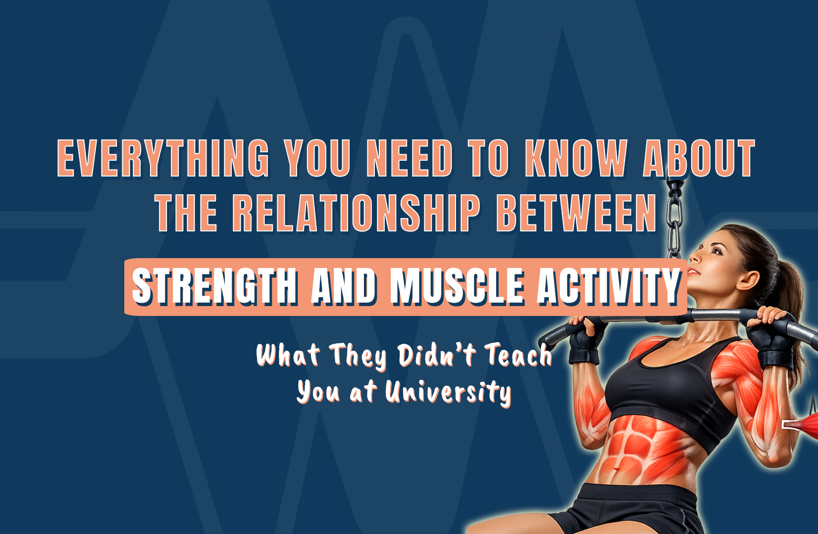 Everything You Need to Know About the Relationship Between Strength and Muscle Activity